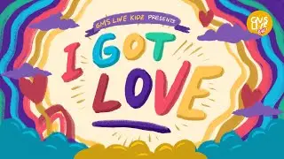 GMS Live Kidz - I Got Love (Official Lyric Video)