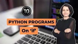 10 PYTHON Important PROGRAMS on 'if..elif' | CBSE Class 11 Computer Science | ENGLISH