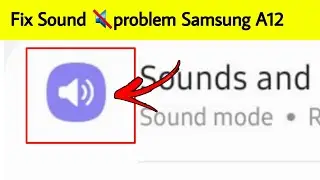 Samsung Sound  Problem & Speaker  is Not Wroking  Problem Sloved || Samsung a12