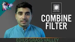 How To Use Combine filter in Edius Grass Valley | Class 48 |Film Editing School