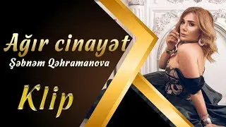 Sebnem Qehremanova - Agir Cinayet  (Official Klip)