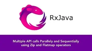 Learn how to call multiple APIs in Parallel and in sequence with the help of RxJava Operators