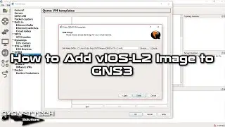 How to Add and Configure vIOS-L2 Image to GNS3 | SYSNETTECH Solutions