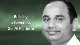 Building a Serverless GenAI Platform | Murali Mallina | Conf42 Platform Eng. 2024