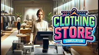 Новый сотрудник Магазин одежды # 5 Clothing Store Simulator