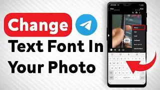 How To Change A Texts Font In Your Photo In Telegram - Full Guide