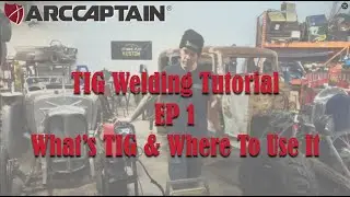 TIG Welding Tutorial EP 01| What’s TIG & Where To Use It