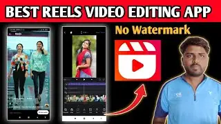 Best Video Editing App Foe Instagram Reels | Instagram Reels Aesthetic Video Editing - Reels