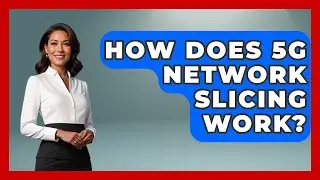 How Does 5G Network Slicing Work? | Emerging Tech Insider