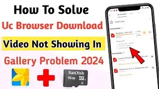 How To Solve Uc Browser Download Video Not Showing In Gallery Problem 2024 ll Video Nahi Aa Raha Hai