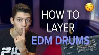 How to LAYER DRUMS | Make EDM Drums Sound BETTER 😯 🔥