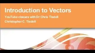 Introduction to Vectors with Dr Chris Tisdell