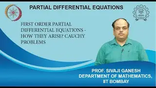 Lecture 2.1:First Order Partial Differential Equations- How they arise? Cauchy Problems, IVPs, IBVPs