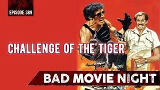 Challenge of the Tiger (1980) - Bad Movie Night Podcast