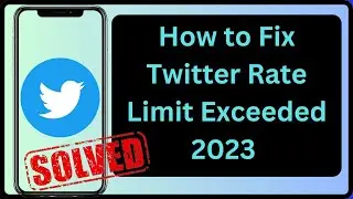 How to Fix Twitter Rate Limit Exceeded || Twitter Rate Limit Exceeded iPhone || 2023
