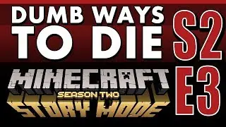 Dumb Ways to Die in Minecraft: Story Mode Season 2 Episode 3