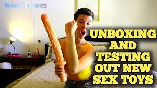 Unboxing and Testing out new Sex Toys