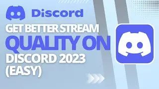 How To Get Better Stream Quality On Discord 2023 (Easy)