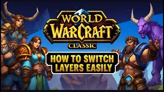 How to Dominate WoW Classic (Layering & Gold Tips)