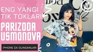 Parizoda Usmonova eng yangi tik toklari. Ayfonda eng saralari