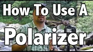 How To Use A Polarizing Filter