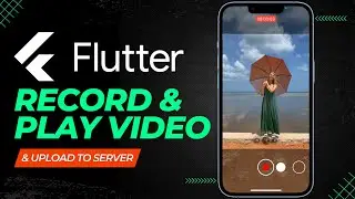 Flutter Record and Play Video and Upload to Server Using API