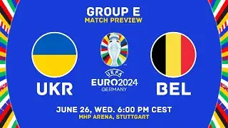 Ukraine Vs Belgium - UEFA EURO 2024 Group E Match Preview | Lineups, H2H Stats, And Predictions