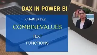15.2 How to Use COMBINEVALUES Text Functions in DAX | DAX in Power BI