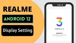All Realme Android 12 Display Settings || Realme UI 3.0 Display Setting