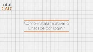 Como instalar e ativar o Enscape por login?