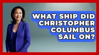 What Ship Did Christopher Columbus Sail On? - History Icons Channel