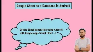 Google sheet integration using Android with Google Apps Script | Part 1
