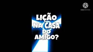 Licão da casa do amigo? csupo