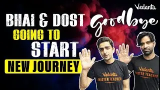 Bhai & Dost Starting a New Journey | Arvind Kalia Sir | Mohit Ryan Sir | Vedantu