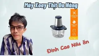 Mình Đã Thất Bại Khi Mua Máy Xoay Thịt Tự Động Này