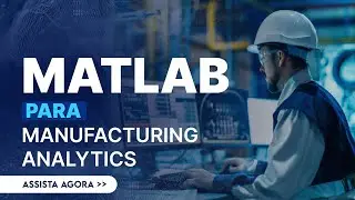 MATLAB4: Manufacturing Analytics