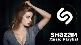 SHAZAM HITS MUSIC 2021 🔊 SHAZAM HITS SONGS 2021