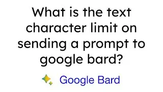 What is the text character limit when using Google Bard?