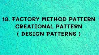 #13 Factory Method Design Pattern - Creational Patterns |DP|