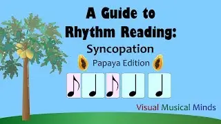 A Guide to Rhythm Reading: Syncopation ~Papaya Edition~