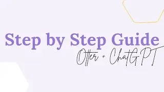 How to create step by step guide with Otter and ChatGPT - Tutorial in Evyrgreen.com/ai course