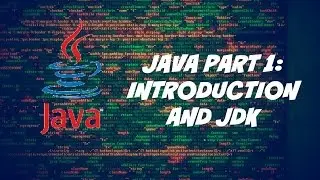 Java Programming Part 1: Getting Started with Java and Downloading the JDK [Windows 10]