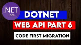 DOTNET WEB API PART 6 : Adding Code First Migration