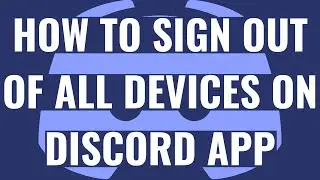 How to Sign Out of All Devices on Discord App