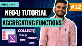 Neo4j Cypher Aggregating Functions | Neo4j Tutorial | Lecture 12