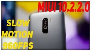 AGGIORNAMENTO ALLA MIUI 10.2.2.0 POCOPHONE F1 CON VIDEO IN SLOWMOTION A 960FPS