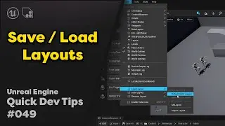 Quick Dev Tip #49 UE4 / UE5 - Save Load Layouts