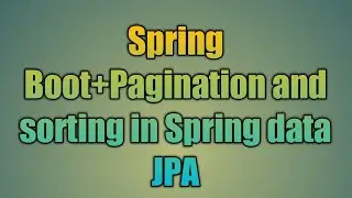 30.Pagination and sorting in Spring data JPA