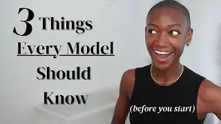 3 Things Every Model Should Know | Modeling Tips For Beginners