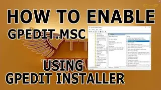 Enable Group Policy Editor (Gpedit.msc) in Windows 10 Home Edition Using GPEdit Installer | Tutorial